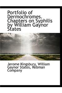 Portfolio of Dermochromes. Chapters on Syphilis by William Gaynor States