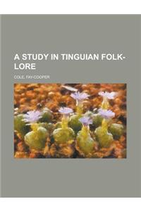 A Study in Tinguian Folk-Lore