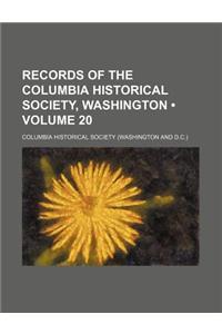 Records of the Columbia Historical Society, Washington (Volume 20)