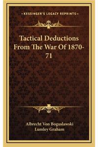 Tactical Deductions from the War of 1870-71