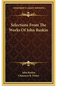 Selections from the Works of John Ruskin