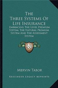 Three Systems of Life Insurance