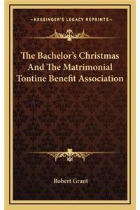 The Bachelor's Christmas and the Matrimonial Tontine Benefitthe Bachelor's Christmas and the Matrimonial Tontine Benefit Association Association