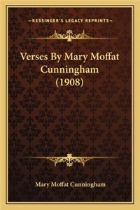 Verses by Mary Moffat Cunningham (1908)