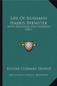 Life of Benjamin Harris Brewster