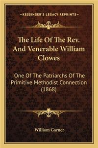 Life of the Rev. and Venerable William Clowes