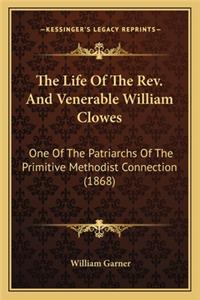 The Life Of The Rev. And Venerable William Clowes