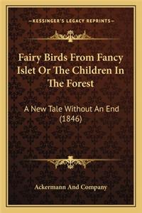 Fairy Birds from Fancy Islet or the Children in the Forest