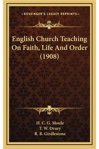 English Church Teaching on Faith, Life and Order (1908)