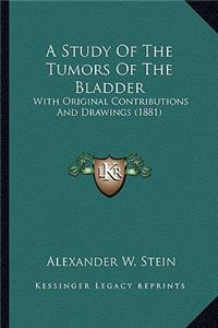 Study of the Tumors of the Bladder