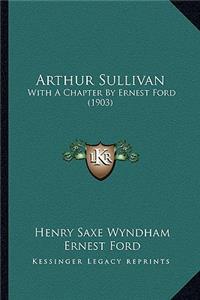 Arthur Sullivan