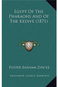 Egypt of the Pharaohs and of the Kedive (1871)