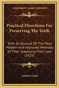Practical Directions for Preserving the Teeth