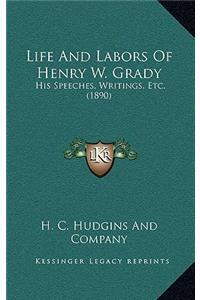 Life And Labors Of Henry W. Grady