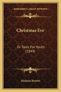 Christmas Eve: Or Tales For Youth (1849)