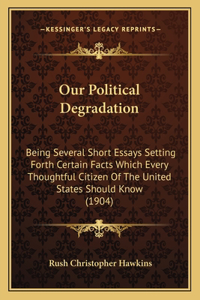 Our Political Degradation