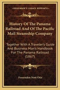 History Of The Panama Railroad And Of The Pacific Mail Steamship Company