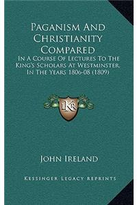 Paganism And Christianity Compared