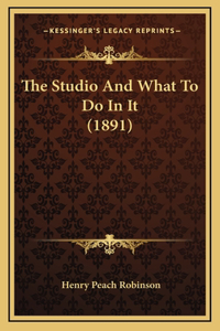 Studio And What To Do In It (1891)