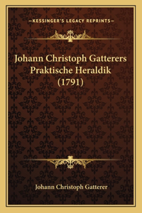 Johann Christoph Gatterers Praktische Heraldik (1791)