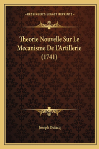 Theorie Nouvelle Sur Le Mecanisme De L'Artillerie (1741)
