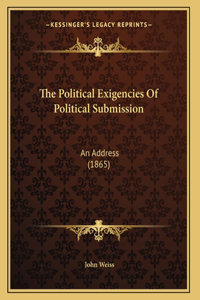 The Political Exigencies Of Political Submission