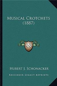 Musical Crotchets (1887)