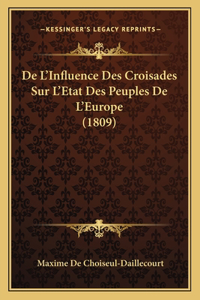 De L'Influence Des Croisades Sur L'Etat Des Peuples De L'Europe (1809)