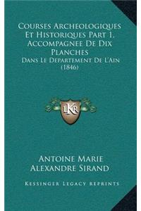 Courses Archeologiques Et Historiques Part 1, Accompagnee De Dix Planches