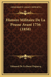 Histoire Militaire De La Prusse Avant 1756 (1858)