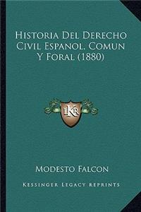 Historia del Derecho Civil Espanol, Comun y Foral (1880)
