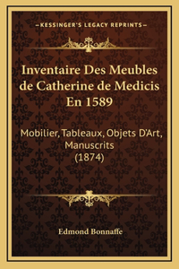 Inventaire Des Meubles de Catherine de Medicis En 1589