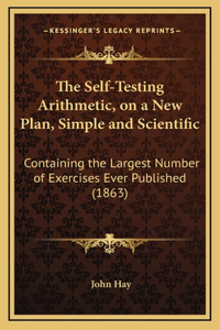 The Self-Testing Arithmetic, on a New Plan, Simple and Scientific