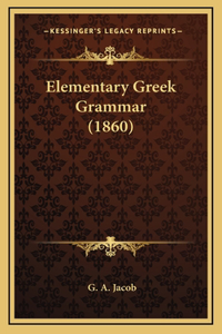 Elementary Greek Grammar (1860)