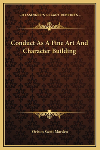 Conduct As A Fine Art And Character Building