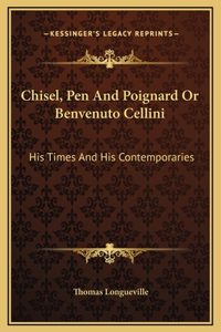 Chisel, Pen And Poignard Or Benvenuto Cellini