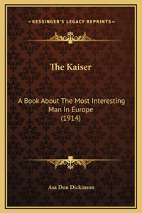 The Kaiser