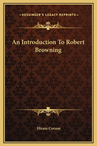 An Introduction To Robert Browning