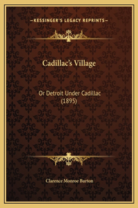 Cadillac's Village