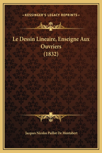 Le Dessin Lineaire, Enseigne Aux Ouvriers (1832)