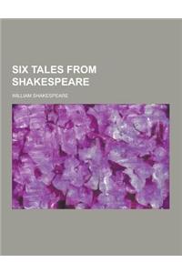 Six Tales from Shakespeare
