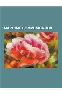 Maritime Communication: 2182 Khz, 500 Khz, Acp-131, Ais-Sart, Automated Maritime Telecommunications System, Automatic Identification System, C