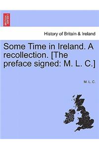 Some Time in Ireland. a Recollection. [The Preface Signed