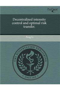 Decentralized Intensity Control and Optimal Risk Transfer.