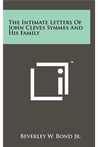 Intimate Letters Of John Cleves Symmes And His Family