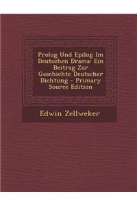 PROLOG Und Epilog Im Deutschen Drama