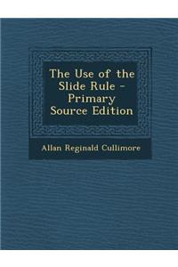 The Use of the Slide Rule