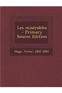 Les misérables - Primary Source Edition