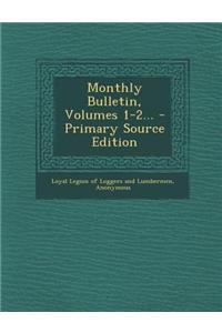 Monthly Bulletin, Volumes 1-2...