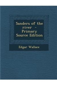 Sanders of the River - Primary Source Edition